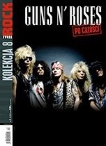 Okładka książki Teraz Rock. Kolekcja 'po całości', nr 8. Guns N' Roses Redakcja magazynu Teraz Rock