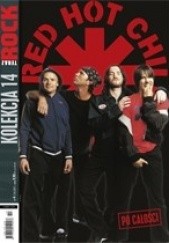 Okładka książki Teraz Rock. Kolekcja 'po całości', nr 14. Red Hot Chili Peppers Redakcja magazynu Teraz Rock