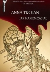 Okładka książki Jak makiem zasiał Anna Trojan