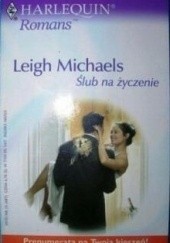 Okładka książki Ślub na życzenie Leigh Michaels