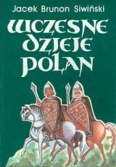 Okładka książki Wczesne dzieje Polan Jacek Brunon Siwiński