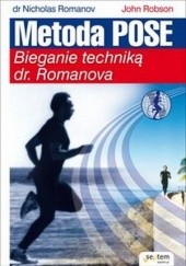 Okładka książki Metoda Pose. Bieganie techniką dr. Romanova John Robson, Nicholas Romanov
