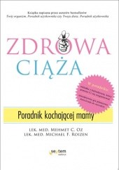Okładka książki Zdrowa ciąża. Poradnik kochającej mamy Mehmet C. Oz, Michael F. Roizen