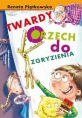 Okładka książki Twardy orzech do zgryzienia Renata Piątkowska