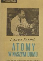 Okładka książki Atomy w naszym domu. Moje życie z Enrikiem Fermim Laura Fermi