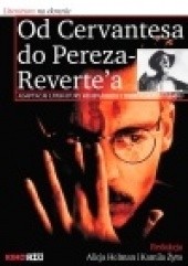 Od Cervantesa do Pereza-Reverte'a. Adaptacje literatury hiszpańskiej i iberoamerykańskiej