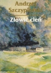 Okładka książki Złowić cień Andrzej Szczypiorski