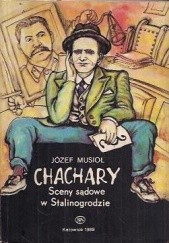 Okładka książki Chachary. Sceny sądowe w Stalinogrodzie Józef Musioł