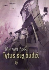 Okładka książki Tytus się budzi Mervyn Peake