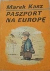 Okładka książki Paszport na Europę Marek Kasz