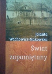 Okładka książki Świat zapamiętany Jolanta Wachowicz-Makowska