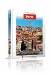 Okładka książki Miasta Marzeń. Porto Zuzanna Biel