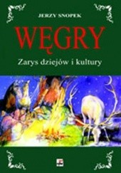 Okładka książki Węgry. Zarys dziejów i kultury Jerzy Snopek