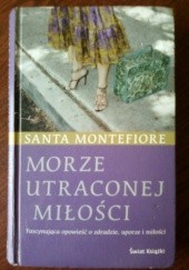 Okładka książki Morze utraconej miłości Santa Montefiore