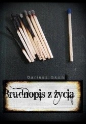 Okładka książki Brudnopis z życia Dariusz Okoń