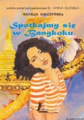 Okładka książki Spotkajmy się w Bangkoku Natalia Gałczyńska