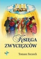 Okładka książki Księga zwycięzców Tomasz Szczech