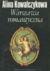 Okładka książki Warszawa romantyczna Alina Kowalczykowa