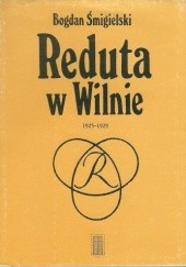 Okładka książki Reduta w Wilnie 1925-1929 Bogdan Śmigielski