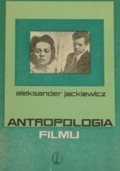 Okładka książki Antropologia filmu Aleksander Jackiewicz