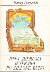 Okładka książki Pana Jędrusia wyprawa po zielone runo Andrzej Perepeczko