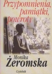 Okładka książki Przypomnienia, pamiątki, powroty Monika Żeromska