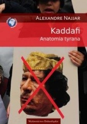 Okładka książki Kaddafi. Anatomia tyrana Alexandre Najjar