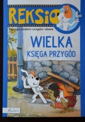 Okładka książki Reksio. Wielka księga przygód Ewa Barska, Marek Głogowski