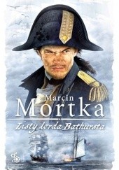 Okładka książki Listy lorda Bathursta Marcin Mortka