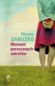 Okładka książki Muzeum porzuconych sekretów Oksana Zabużko