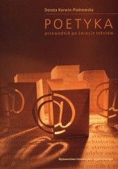 Okładka książki Poetyka. Przewodnik po świecie tekstów Dorota Korwin-Piotrowska