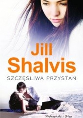 Okładka książki Szczęśliwa przystań Jill Shalvis