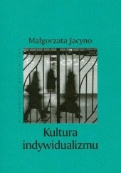 Okładka książki Kultura indywidualizmu Małgorzata Jacyno