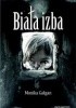 Okładka książki Biała izba Monika Gałgan
