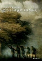 Okładka książki Życie nie jest sielanką Bogusław Stachowski