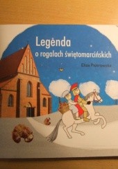 Okładka książki Legenda o rogalach świętomarcińskich Eliza Piotrowska