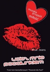 Okładka książki Ucisz mnie pocałunkiem Blue Jeans