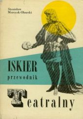 Okładka książki Iskier przewodnik teatralny Stanisław Marczak-Oborski