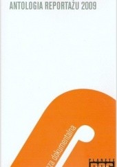 Okładka książki Antologia reportażu 2009 praca zbiorowa