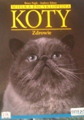 Okładka książki Wielka encyklopedia Koty - Opieka tom 4 Bruce Fogle
