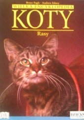 Okładka książki Wielka encyklopedia Koty - Rasy tom 9 Bruce Fogle