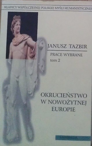 Okładka książki Okrucieństwo w nowożytnej Europie Janusz Tazbir