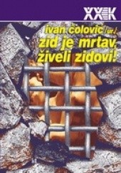 Okładka książki Zid je mrtav, živeli zidovi! Pad Berlinskog zida i raspad Jugoslavije Ivan Čolović