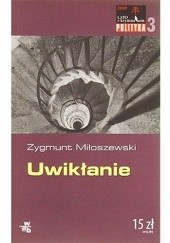 Okładka książki Uwikłanie Zygmunt Miłoszewski