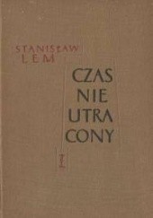 Okładka książki Czas nieutracony Stanisław Lem