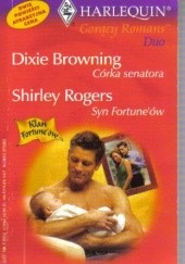 Okładka książki Córka senatora. Syn Fortune'ów Dixie Browning, Shirley Rogers