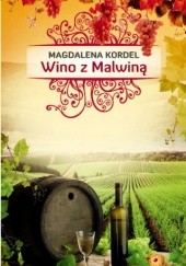 Okładka książki Wino z Malwiną Magdalena Kordel