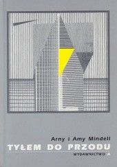 Okładka książki Tyłem do przodu Amy Mindell, Arnold Mindell