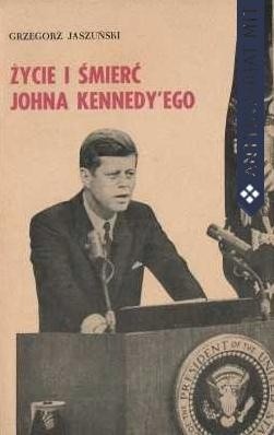 Życie i śmierć Johna Kennedy'ego