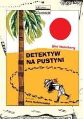 Okładka książki Detektyw na pustyni Åke Holmberg, Anna Kołakowska